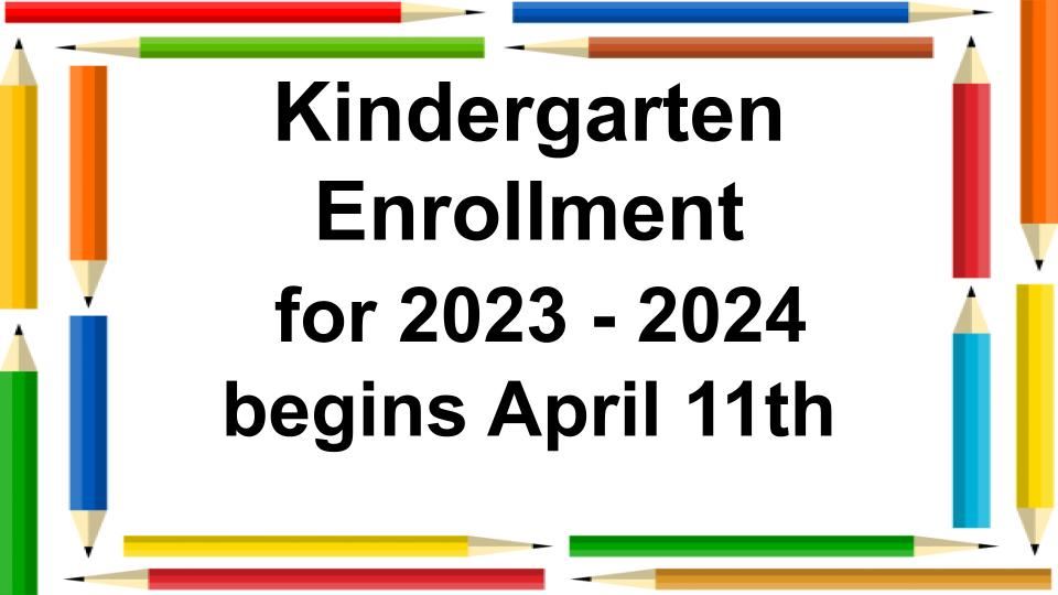  Kindergarten enrollment begins April 11, 2023